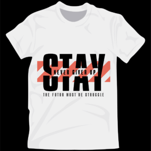Stay Never Give Up Printed T- Shirt For Men